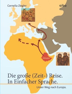 große (Zeit-) Reise. In Einfacher Sprache.
