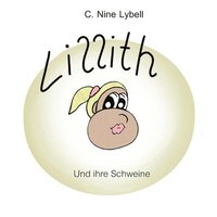 bokomslag Lillith und ihre Schweine