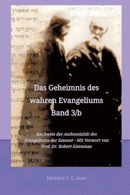 bokomslag Das Geheimnis des wahren Evangeliums Band 3/b: Nachweis der Authentizität des Evangeliums der Essener und des Plagiats des Neuen Testaments - Mit Vorw