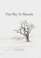 Kilby Austin - This Way To Warmth, Häftad