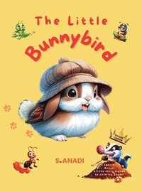 bokomslag The Little Bunnybird: A beautifully illustrated storybook - with bonus coloring pages for every scene.