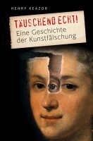 Henry Keazor - Täuschend echt!, Inbunden. Tillgänglighet: Lägg i varukorg