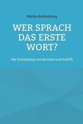 Martin Kuckenburg - Wer sprach das erste Wort?, Häftad