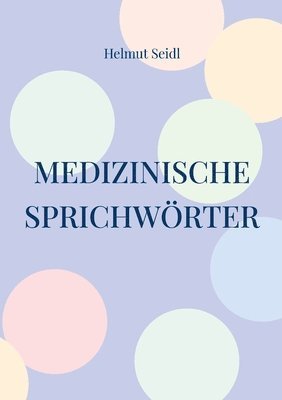 Medizinische Sprichwörter