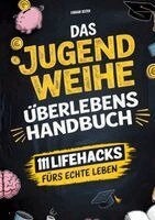 Fabian Oster - Das Jugendweihe-Überlebenshandbuch: 111 Lifehacks fürs echte Leben | Ehrliche Antworten zu Geld, Freiheit, Verantwortung & allem, was dir sonst keiner erklärt, Häftad