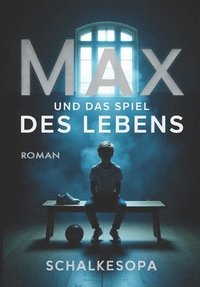 bokomslag Max und das Spiel des Lebens