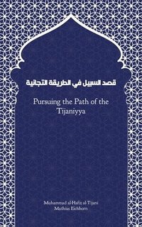 bokomslag Pursuing the Path of the Tijaniyya: Qasd Sabil