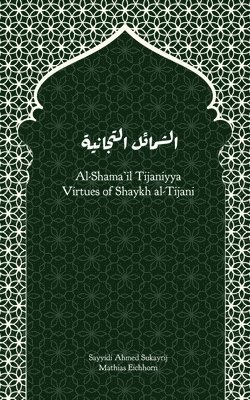 bokomslag Al-Shama'il Tijaniyya - Virtues of Shaykh al-Tijani
