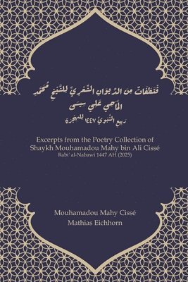bokomslag Excerpts from the Poetry Collection of Shaykh Mouhamadou Mahy bin Ali Cissé