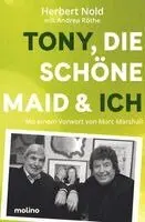 Herbert Nold, Andrea Röthe - Tony, die schöne Maid & ich, Inbunden. Tillgänglighet: Lägg i varukorg