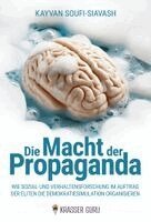 Kayvan Soufi-Siavash - Die Macht der Propaganda, Häftad