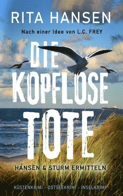 bokomslag Die kopflose Tote: Küstenkrimi - Ostseekrimi - Inselkrimi