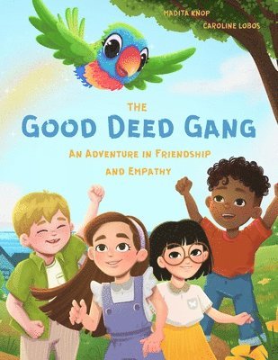 The Good Deed Gang - An Adventure Full of Friendship and Empathy: Children's Book Series for Kids Ages 4-8 Learning Kindness and Empathy Read-Aloud Bo 1