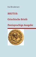 Kai Brodersen - Brutus: Griechische Briefe, Häftad