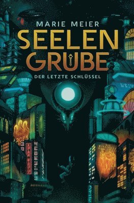 Marie Meier - Seelengrube (Der letzte Schlüssel 1), Häftad