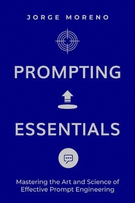 Jorge Moreno - Prompting Essentials, Häftad