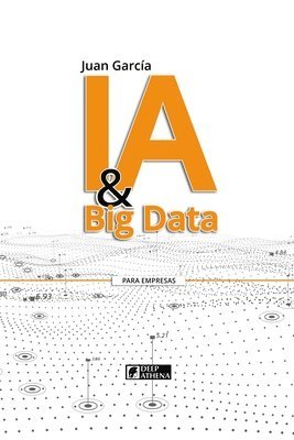 Juan Garcia - IA & Big Data, Häftad