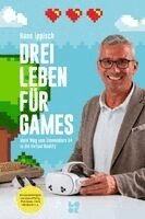 Hans Ippisch - Drei Leben für Games, Inbunden