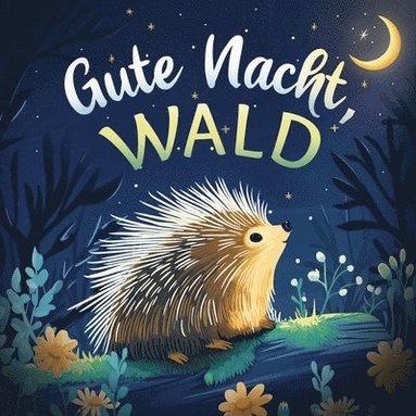 Emily Johnson - Gute Nacht, Wald, Häftad