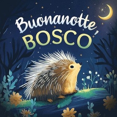 Emily Johnson - Buonanotte, bosco, Häftad