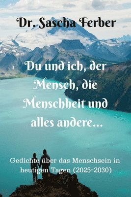 Sascha Ferber - Du und ich, der Mensch, die Menschheit und alles andere..., Häftad