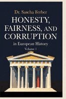 Sascha Ferber - Honesty, Fairness, and Corruption in European History - Volume 1, Häftad