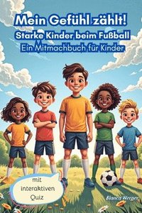 bokomslag Mein Gefühl zählt! Starke Kinder beim Fußball Ein Mitmachbuch für Kinder