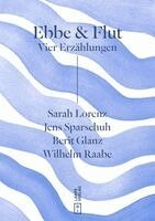 Sarah Lorenz, Jens Sparschuh, Berit Glanz, Wilhelm Raabe - Ebbe & Flut, Inbunden