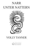 Volly Tanner - Narr unter Nattern, Häftad