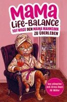 Lena Bluhm - Mama-Life-Balance: 101 Wege, den Mama Wahnsinn zu überleben, ohne die Kinder an die Wand zu klatschen. Das ultimative Anti-Stress-Buch für Mütter, Häftad