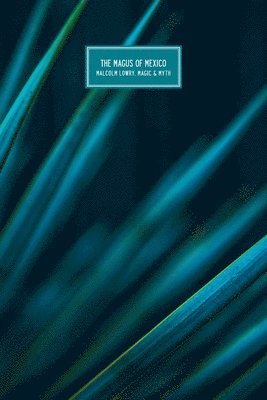 Helen Tookey, Mark Goodall, Mark Valentine - Magus of Mexico, Häftad