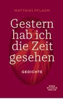 Matthias Pflaum - Gestern hab ich die Zeit gesehen, Häftad
