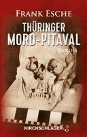 Frank Esche - Thüringer Mord-Pitaval Band IV, Häftad