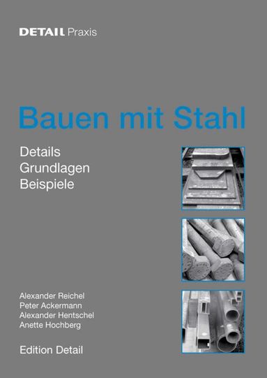 Alexander Reichel, Peter Ackermann, Alexander Hentschel, Anette Hochberg - Bauen Mit Stahl, Inbunden