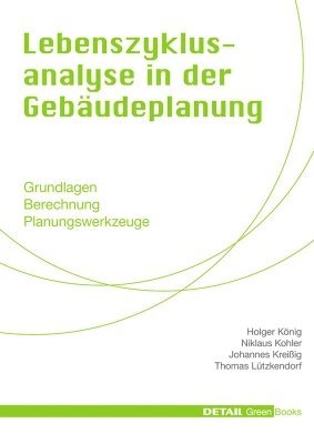 Holger König, Niklaus Kohler, Johannes Kreißig, Thomas Lützkendorf - Lebenszyklusanalyse in Der Gebäudeplanung, Inbunden