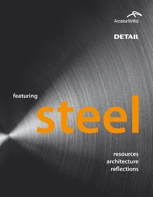 Andrea Bruno, Bollinger + Grohmann Ingenieure, Michael Davies, Markus Feldmann, Federico Mazzolani, Gerard O'Sullivan, Francis Rambert, Alexander Reichel, van Wyk Llwellyn - Featuring Steel, Inbunden. Tillgänglighet: Tillfälligt slut