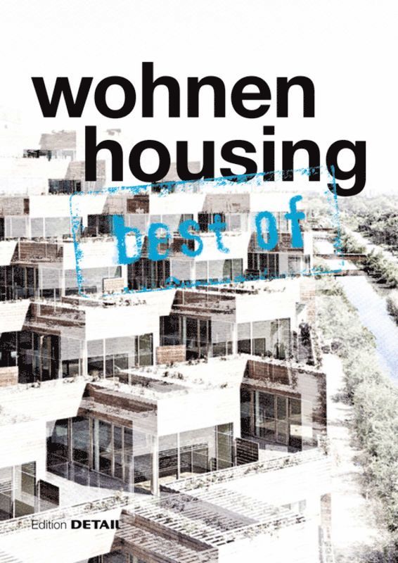 Christian Schittich - best of Detail: Wohnen/Housing, Inbunden
