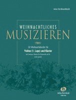 bokomslag Weihnachtliches Musizieren für Violine (1. Lage) und Klavier mit Continuo-Stimme für Violoncello ad lib., leicht gesetzt