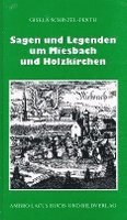 bokomslag Sagen und Legenden um Miesbach und Holzkirchen