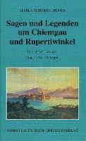 bokomslag Sagen und Legenden um Chiemgau und Rupertiwinkel
