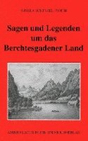 bokomslag Sagen und Legenden um das Berchtesgadener Land