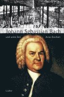 bokomslag Große Komponisten und ihre Zeit. Johann Sebastian Bach und seine Zeit