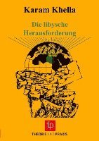 bokomslag Die libysche Herausforderung - Innere Entwicklung und äußere Bedrohung eines aufregenden Experiments