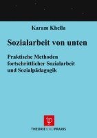 bokomslag Sozialarbeit von unten - Praktische Methoden fortschrittlicher Sozialarbeit und Sozialpädagogik