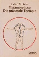 Robert Saint John - Metamorphose. Die pränatale Therapie, Häftad