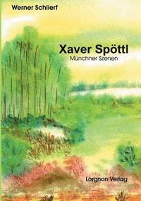 bokomslag Xaver Spoettl - Munchner Szenen
