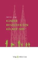 bokomslag Kinder besuchen den Kölner Dom