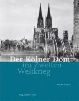 bokomslag Der Kölner Dom im Zweiten Weltkrieg