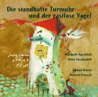 bokomslag Die standhafte Turmuhr und der rastlose Vogel