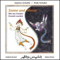 Samira Schafik - Sonne und Mond: Wie aus Feinden Freunde wurden, Inbunden